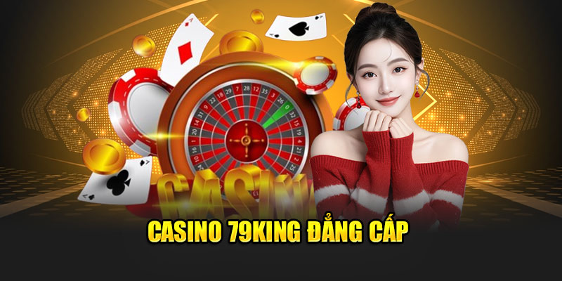 79King 14 Casino 79King đẳng cấp
