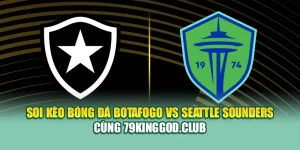 Soi Kèo Bóng Đá Botafogo Vs Seattle Sounders Cùng 79king79.dev