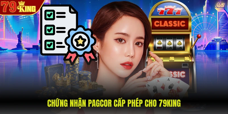 79King 4 Chứng nhận PAGCOR cấp phép cho 79KING