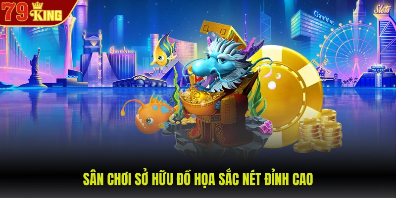 Sân chơi sở hữu đồ họa sắc nét đỉnh cao