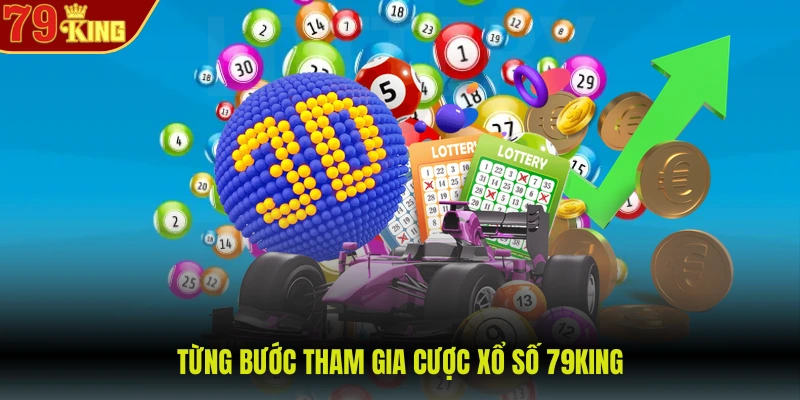 Từng bước tham gia cược xổ số 79KING